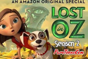 Lost in Oz Season 2 in Hindi Dubbed ALL Episodes Free Download